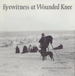 Richard E. Jensen - Eyewitness at Wounded Knee - 9780803236097 - V9780803236097