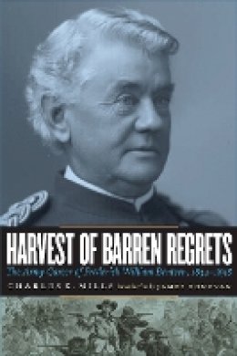 Charles K. Mills - Harvest of Barren Regrets: The Army Career of Frederick William Benteen, 1834-1898 - 9780803236844 - V9780803236844