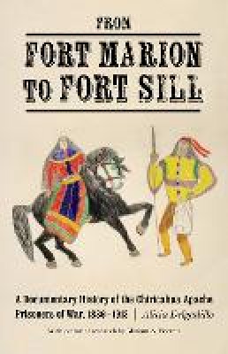 Alicia Delgadillo - From Fort Marion to Fort Sill: A Documentary History of the Chiricahua Apache Prisoners of War, 1886-1913 - 9780803243798 - V9780803243798