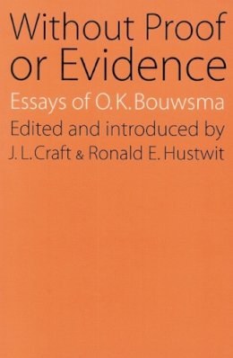 O. K. Bouwsma - Without Proof or Evidence - 9780803262270 - V9780803262270