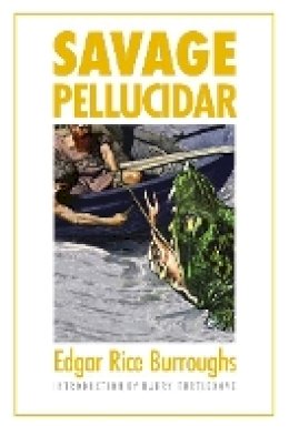 Edgar Rice Burroughs - Savage Pellucidar - 9780803262645 - V9780803262645