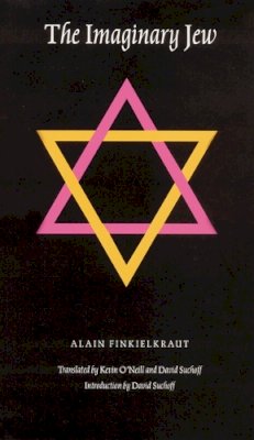 Alain Finkielkraut - The Imaginary Jew - 9780803268951 - V9780803268951