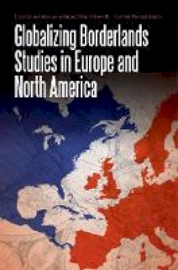 John W.I. Lee - Globalizing Borderlands Studies in Europe and North America - 9780803285620 - V9780803285620