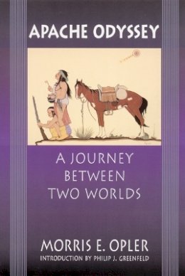 Morris E. Opler - Apache Odyssey: A Journey between Two Worlds - 9780803286160 - V9780803286160