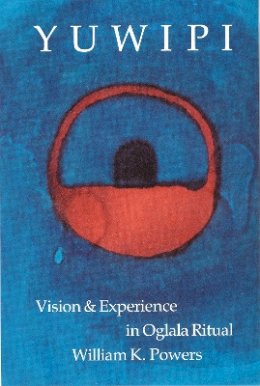 William K. Powers - Yuwipi: Vision and Experience in Oglala Ritual - 9780803287105 - V9780803287105