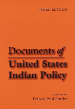 Prucha - Documents of United States Indian Policy - 9780803287624 - V9780803287624