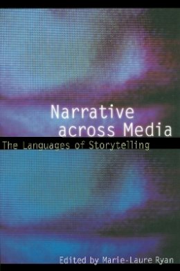 Ryan - Narrative across Media: The Languages of Storytelling - 9780803289932 - V9780803289932