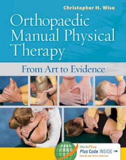 Wise, Christopher H, Pt, Dpt, Ocs, Faaompt, Mtc, Atc (Est Medecin de Medecine Physique Et Readaptation (Eu).) - Orthopaedic Manual Physical Therapy - 9780803614970 - V9780803614970