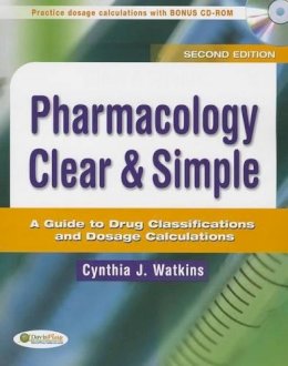 Watkins, Cynthia, Rn Msn - Pharmacology Clear and Simple 2e - 9780803625884 - V9780803625884