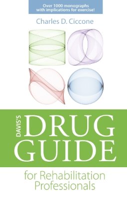 Ciccone, Charles D, Phd, Pt - Davis's Drug Guide for Rehabilitation Professionals - 9780803625891 - V9780803625891