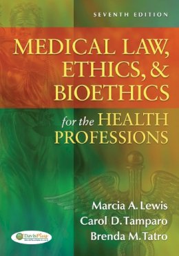 Carol D. Tamparo (Author) & Brenda M Tatro (Author) Marcia (Marti) A. Lewis (Author) - Medical Law, Ethics, & Bioethics for the Health Professions - 9780803627062 - V9780803627062