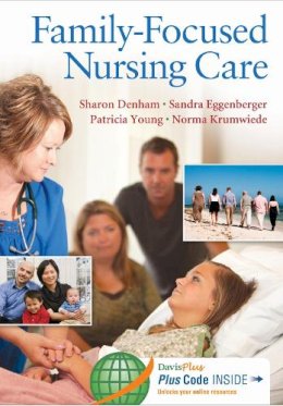 Denham, Sharon A. (Rn, Dsn); Eggenberger, Sandra (Phd, Rn); Young, Patricia (Phd, Rn); Krumwiede, Norma - Family-Focused Nursing Care - 9780803629103 - V9780803629103