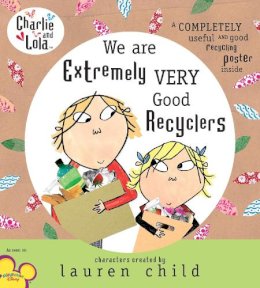 Lauren Child - Charlie and Lola: We Are Extremely Very Good Recyclers (Charlie & Lola) - 9780803733350 - V9780803733350