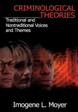 Imogene L Moyer - Criminological Theories: Traditional and Non-Traditional Voices and Themes - 9780803958517 - V9780803958517