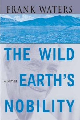 Frank Waters - The Wild Earth's Nobility (Pike's Peak) - 9780804010474 - KEX0227536
