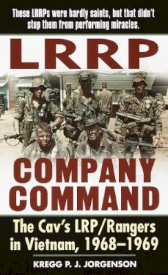 Jorgensen Kregg - LRRP Company Command: The Cav's LRP/Rangers in Vietnam, 1968-1969 - 9780804119207 - V9780804119207