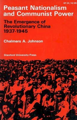 Chalmers A. Johnson - Peasant Nationalism and Communist Power - 9780804700740 - V9780804700740