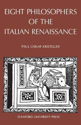 Paul Oskar Kristeller - Eight Philosophers of the Italian Renaissance - 9780804701112 - V9780804701112