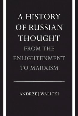 Andrzej Walicki - A History of Russian Thought from the Enlightenment to Marxism - 9780804711326 - V9780804711326