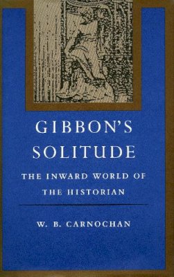 W. B. Carnochan - Gibbon's Solitude - 9780804713634 - V9780804713634