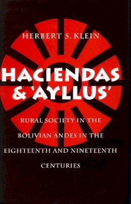 Herbert S. Klein - Haciendas and Ayllus - 9780804720571 - V9780804720571