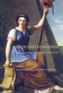 . Ed(S): Goux, Jean-Joseph; Wood, Philip R. (Qc (Hon)) - Terror and Consensus - 9780804729697 - V9780804729697