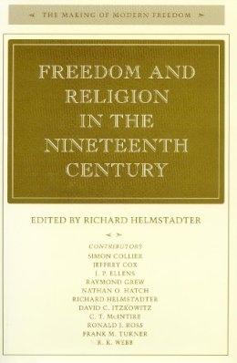 Richard J. . Ed(S): Helmstadter - Freedom and Religion in the Nineteenth Century - 9780804730877 - V9780804730877