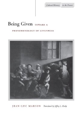 Jean-Luc Marion - Being Given: Toward a Phenomenology of Givenness - 9780804734110 - V9780804734110