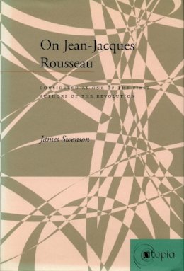 James Swenson - On Jean-Jacques Rousseau - 9780804735551 - V9780804735551