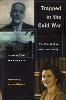 Hermann H. Field - Trapped In The Cold War - 9780804735902 - V9780804735902