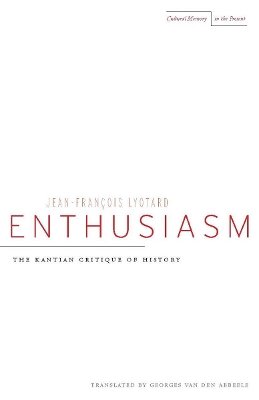 Jean-François Lyotard - Enthusiasm: The Kantian Critique of History - 9780804738996 - V9780804738996