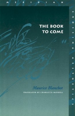 Maurice Blanchot - The Book to Come - 9780804742238 - V9780804742238