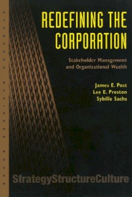 James E. Post - Redefining the Corporation: Stakeholder Management and Organizational Wealth - 9780804743105 - V9780804743105