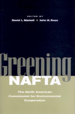 . Ed(S): Markell, David L.; Knox, John Henderson - Greening NAFTA - 9780804746045 - V9780804746045