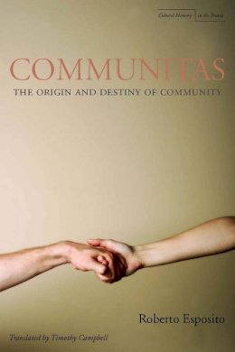 Roberto Esposito - Communitas: The Origin and Destiny of Community - 9780804746472 - V9780804746472