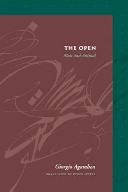 Giorgio Agamben - The Open: Man and Animal - 9780804747387 - V9780804747387