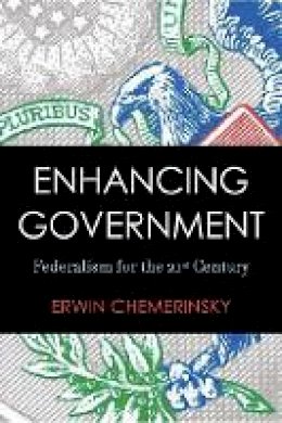 Erwin Chemerinsky - Enhancing Government: Federalism for the 21st Century - 9780804751995 - V9780804751995