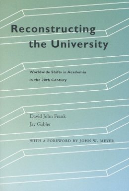 David John Frank - Reconstructing the University: Worldwide Shifts in Academia in the 20th Century - 9780804753760 - V9780804753760