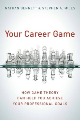 Nathan Bennett - Your Career Game: How Game Theory Can Help You Achieve Your Professional Goals - 9780804756280 - V9780804756280