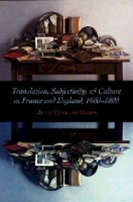 Julie Candler Hayes - Translation, Subjectivity, and Culture in France and England, 1600-1800 - 9780804759441 - V9780804759441