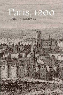 John Baldwin - Paris, 1200 - 9780804762717 - V9780804762717