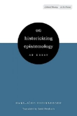 Hans-Jorg Rheinberger - On Historicizing Epistemology: An Essay - 9780804762885 - V9780804762885