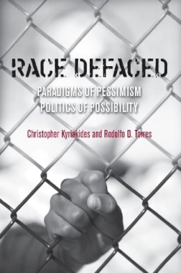 Torres, Rodolfo; Kyriakides, Christopher - Race Defaced - 9780804763349 - V9780804763349