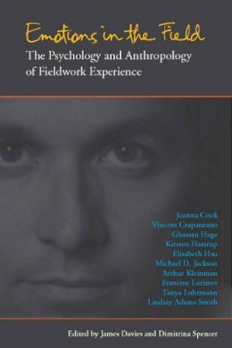 James Davies (Ed.) - Emotions in the Field: The Psychology and Anthropology of Fieldwork Experience - 9780804769402 - V9780804769402