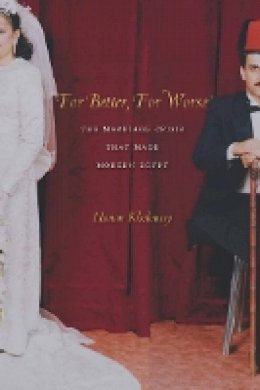 Hanan Kholoussy - For Better, For Worse: The Marriage Crisis That Made Modern Egypt - 9780804769600 - V9780804769600