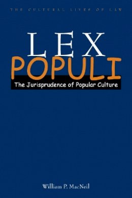 William P. Macneil - Lex Populi: The Jurisprudence of Popular Culture - 9780804771719 - V9780804771719