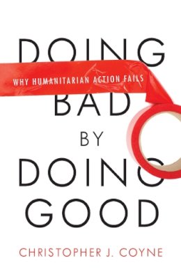 Christopher J. Coyne - Doing Bad by Doing Good - 9780804772273 - V9780804772273