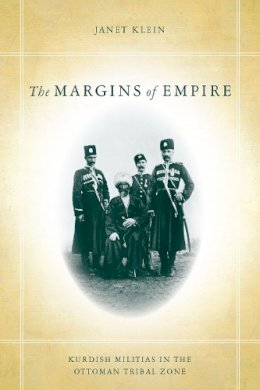 Janet Klein - The Margins of Empire. Kurdish Militias in the Ottoman Tribal Zone.  - 9780804775700 - V9780804775700