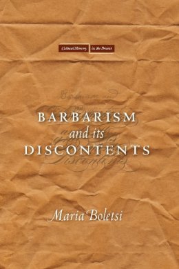 Maria Boletsi - Barbarism and its Discontents - 9780804782760 - V9780804782760