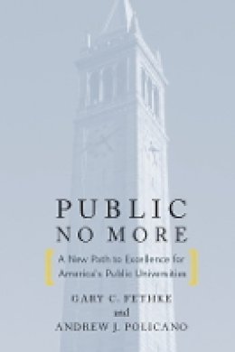 Andrew J. Policano - Public No More: A New Path to Excellence for America’s Public Universities - 9780804786959 - V9780804786959